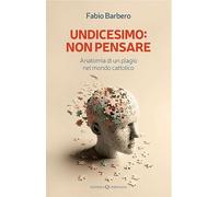 Undicesimo: non pensare. Anatomia di un plagio nel mondo cattolico
