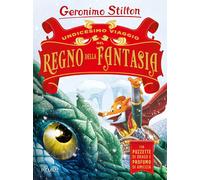 Undicesimo viaggio nel Regno della Fantasia. Ediz. a colori - Stilton Geronimo