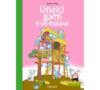 Undici gatti e un maiale. Ediz. illustrata