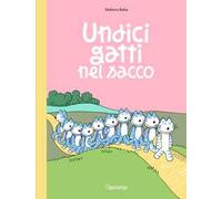 Undici gatti nel sacco. Ediz. illustrata