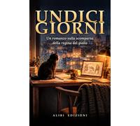 Undici giorni: Un romanzo sulla scomparsa della regina del giallo