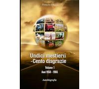 Undici mestierii - Cento disgrazie: Infanzia - Adolescenza 1950 / 1966