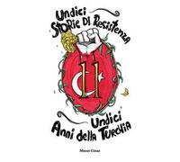 Undici storie di resistenza, undici anni della Turchia