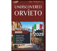 Undiscovered Orvieto 2025: A Hilltop Escape of Wine, Underground Cities, and Cathedral Masterpieces in Umbria