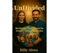 UnDivided: Reclaiming God’s Vision for Gender, Unity, and Mission