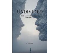 UNDIVIDED: THE GUIDE TO IN ALIGNMENT
