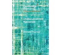 Undocumented Nationals: Between Statelessness and Citizenship - Hunter Wendy