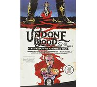 Undone by Blood or the Shadow of a Wanted Man 1
