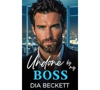 Undone by my BOSS: An Enemies to Lovers Forced Proximity Romance