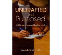 Undrafted and Purposed: Still Living, Loving, and Leading in Life