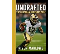 UNDRAFTED The Lil’Jordan Humphrey code: How grit, faith,and fire built a football giant from the ground up