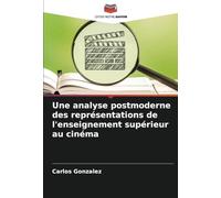 Une analyse postmoderne des représentations de l'enseignement supérieur au cinéma