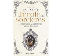 Une année à l'école des sorcières: Quatre cycles d'apprentissage au sein d'un coven