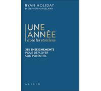 Une année avec les stoïciens: 365 enseignements pour déployer son potentiel