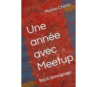 Une année avec Meetup: Récit témoignage