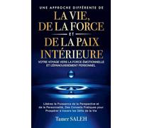Une Approche Différente de la Vie, de la Force et de la Paix Intérieure