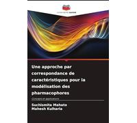 Une approche par correspondance de caractéristiques pour la modélisation des pharmacophores: Concepts et applications