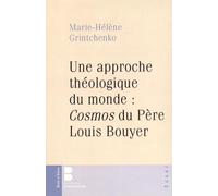 Une approche théologique du monde : Cosmos du Père Louis Bouyer: 0