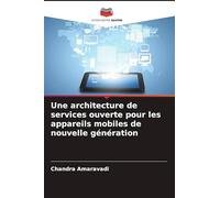 Une architecture de services ouverte pour les appareils mobiles de nouvelle génération