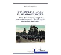 Une armée, une nation, un regard controversé: Retour d’expérience et perception de la mobilisation d’une armée française en reconstruction en 1887