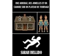 Une auberge, des jumelles et un cadavre sur un plateau de tournage: Un roman policier plein d’humour, de secrets, de meurtres et de personnages pas comme les autres