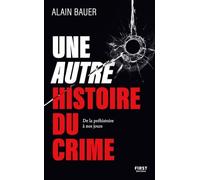 Une autre histoire du crime: De la préhistoire à nos jours
