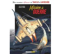 Une aventure Classic de Tanguy & Laverdure - Tome 8 - Mission de guerre