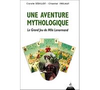 Une Aventure Mythologique. Le Grand Jeu De Mlle Lenormand