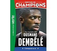 Une biographie d'Ousmane Dembélé: L'attaquant en or: 28