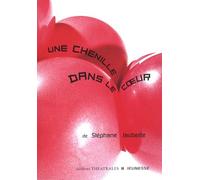 Une chenille dans le coeur