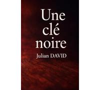 Une clé noire: Un roman noir entre fuite, secret et sacrifice