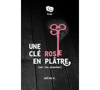 Une Clé Rose en Plâtre (sur les planches)