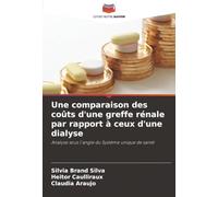 Une comparaison des coûts d'une greffe rénale par rapport à ceux d'une dialyse: Analyse sous l'angle du Système unique de santé