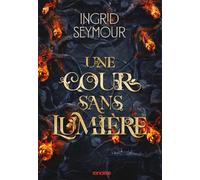 Une cour sans lumière - Tome 03 La Guérisseuse de royaumes (broché): 03