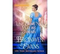 Une Dame Ne Pleure Jamais: Une romance régence de seconde chance