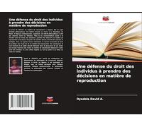 Une défense du droit des individus à prendre des décisions en matière de reproduction