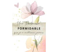 Une Doctoresse formidable que je n'oublierai jamais: Carnet de notes - 118 pages lignées format 13.97 X 21.59 cm - Cadeau personnalisé pour dire merci à votre docteure - Cadeau original