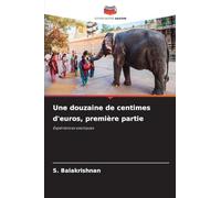 Une douzaine de centimes d'euros, première partie: Expériences exotiques