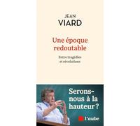 Une époque redoutable - Entre tragédies et révolutions