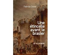 Une étincelle avant le brasier