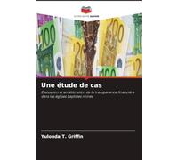 Une étude de cas: Évaluation et amélioration de la transparence financière dans les églises baptistes noires