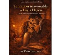 Une étude émotionnelle de Tentation inavouable de Layla Hagen: Désir interdit et tensions intimes