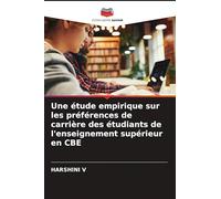 Une étude empirique sur les préférences de carrière des étudiants de l'enseignement supérieur en CBE