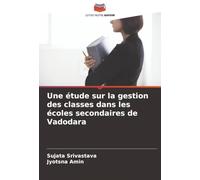 Une étude sur la gestion des classes dans les écoles secondaires de Vadodara