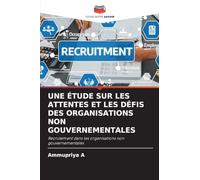 UNE ÉTUDE SUR LES ATTENTES ET LES DÉFIS DES ORGANISATIONS NON GOUVERNEMENTALES: Recrutement dans les organisations non gouvernementales