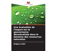 Une évaluation de l'impact sur la gouvernance décentralisée dans le domaine des ressources naturelles