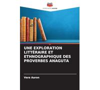 UNE EXPLORATION LITTÉRAIRE ET ETHNOGRAPHIQUE DES PROVERBES ANAGUTA