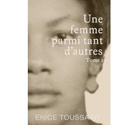 Une Femme Parmi Tant D'autres Tome 1