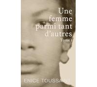 Une Femme Parmi Tant D'autres Tome 1