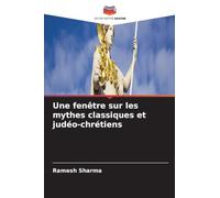 Une fenêtre sur les mythes classiques et judéo-chrétiens